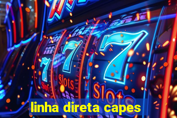 linha direta capes